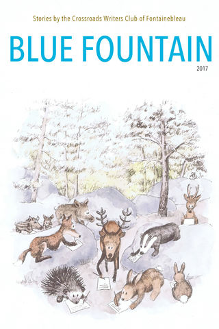 Blue Fountain: Short stories by the Crossroads Writers Club of Fontainebleau